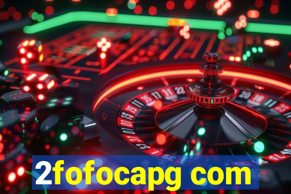 2fofocapg com